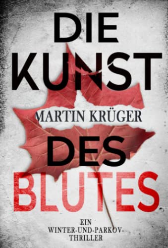 Die Kunst des Blutes: Ein Winter-und-Parkov-Thriller 5 von Independently published